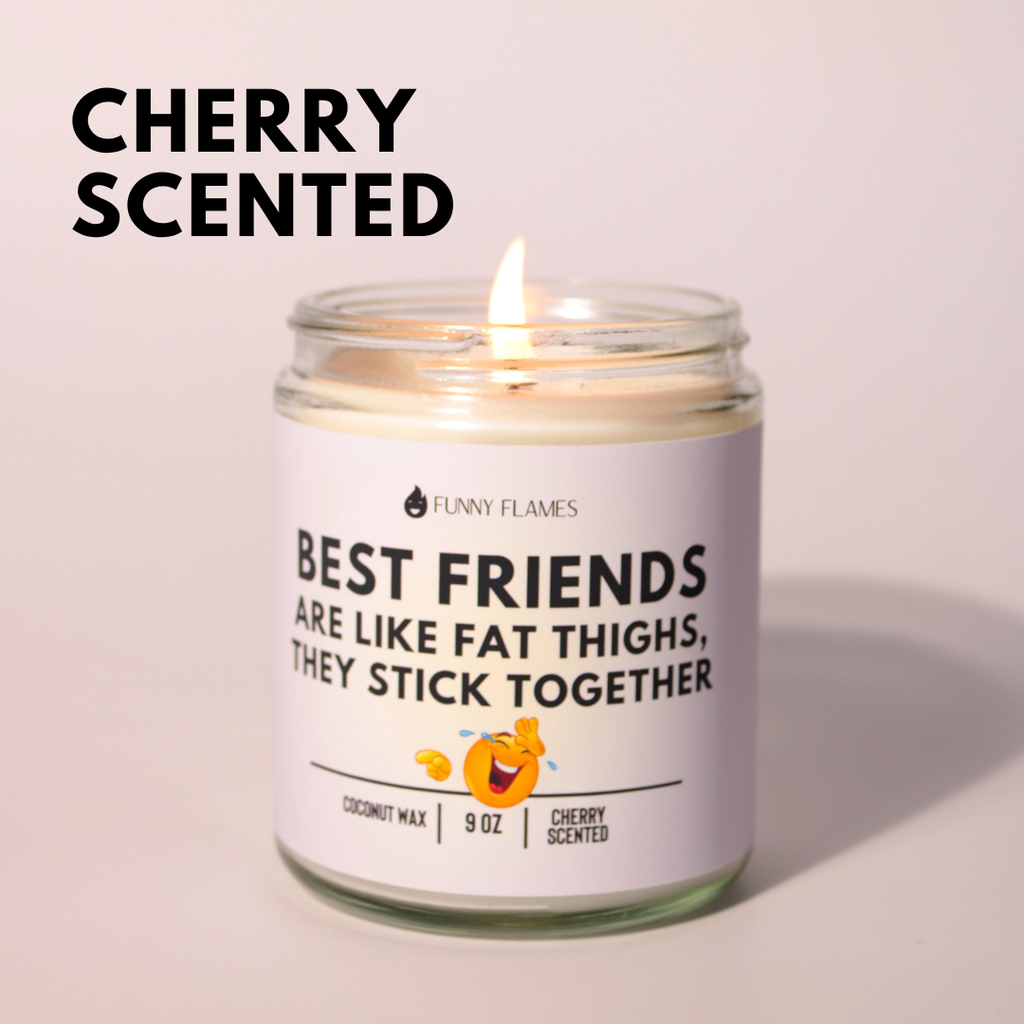 Best Friends Are Like Fat Thighs... funny best friend candle