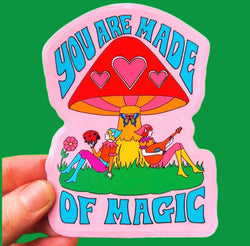 You Are Made of Magic STICKER 3 Inch